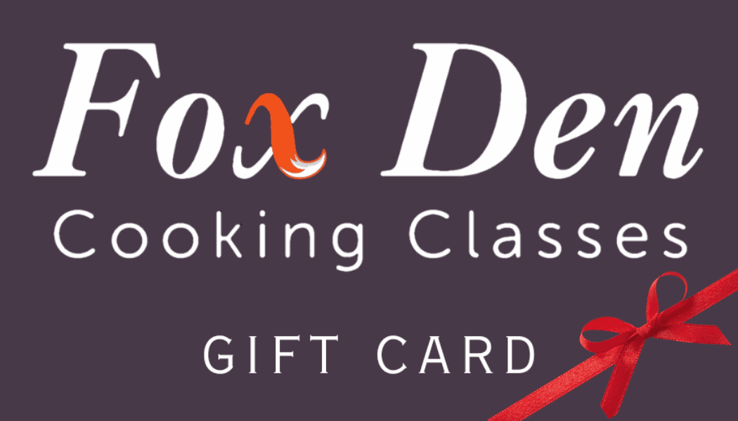 Gift Card for Fox Den Cooking Classes